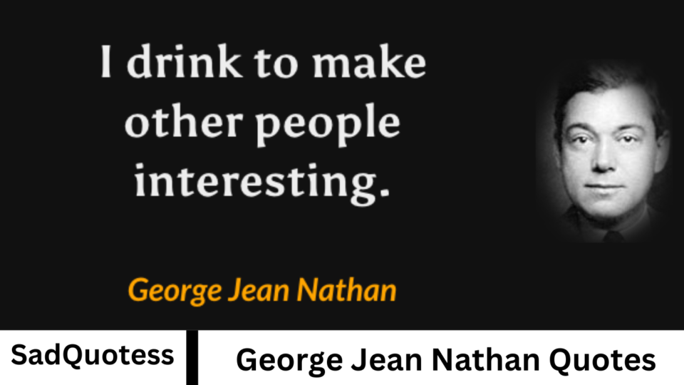 George Jean Nathan Quotes