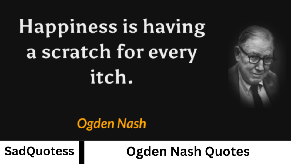 Ogden Nash Quotes
