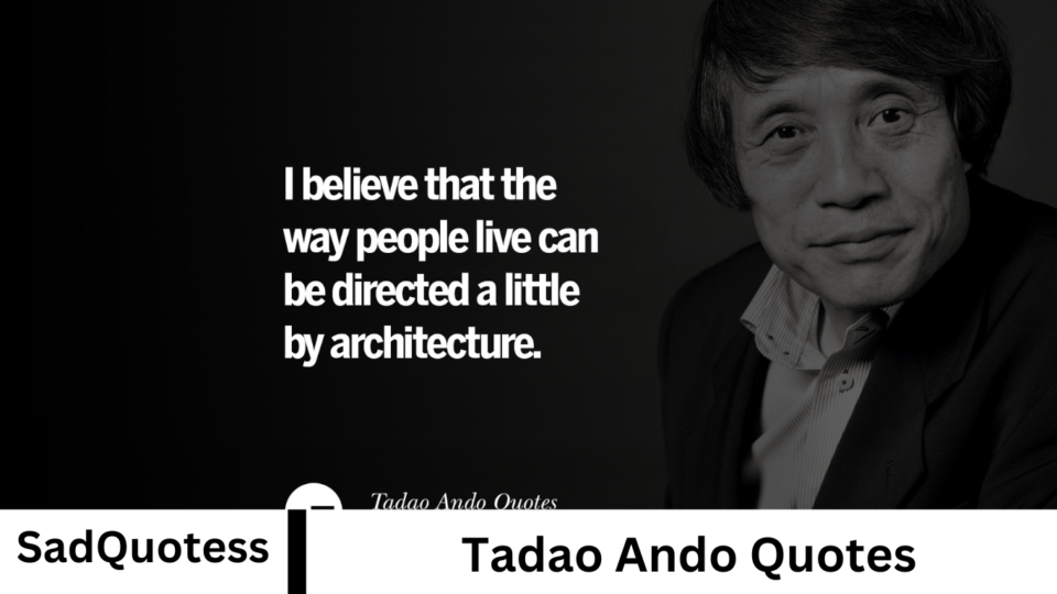 Tadao Ando Quotes