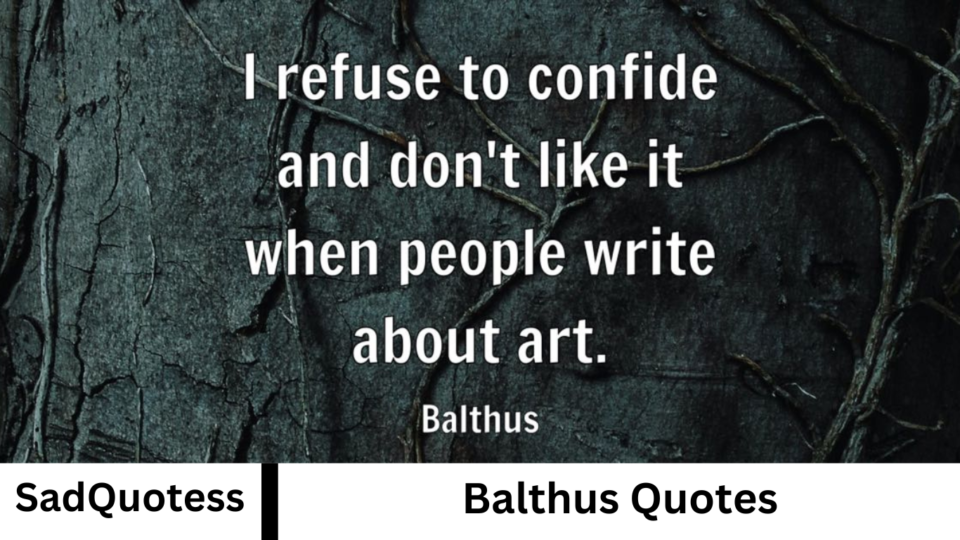 Balthus Quotes