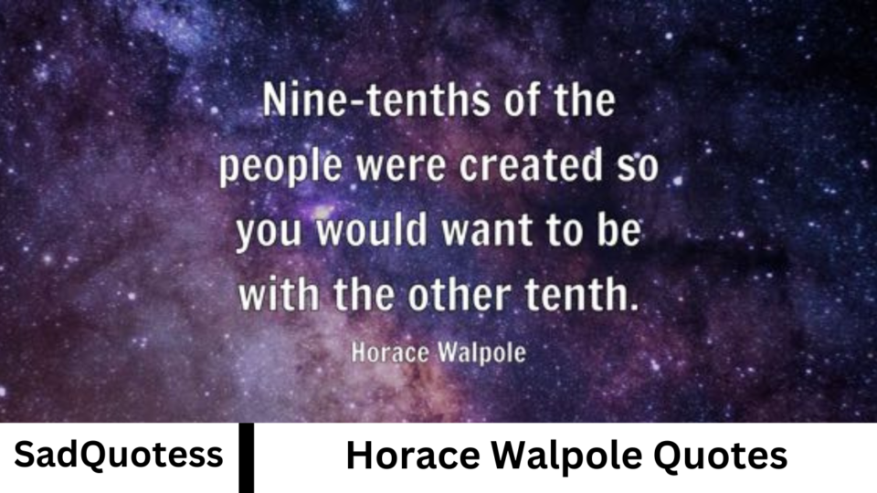 Horace Walpole Quotes
