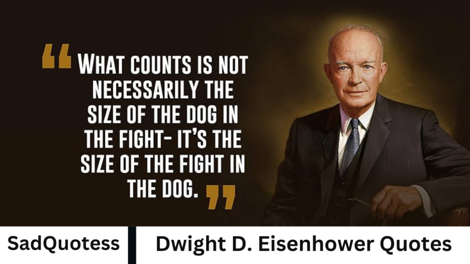 Dwight D. Eisenhower Quotes