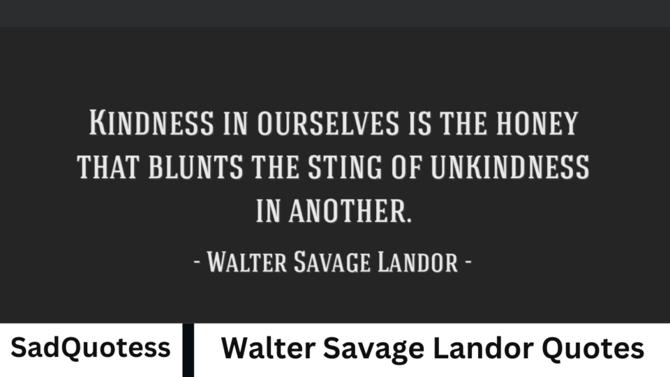 Walter Savage Landor Quotes